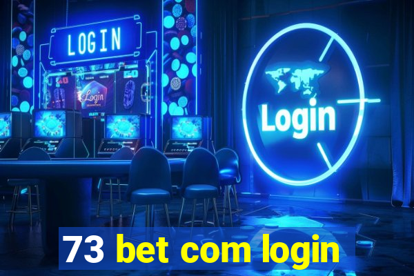 73 bet com login